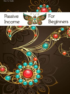 cover image of How to Create Passive Income for Beginners